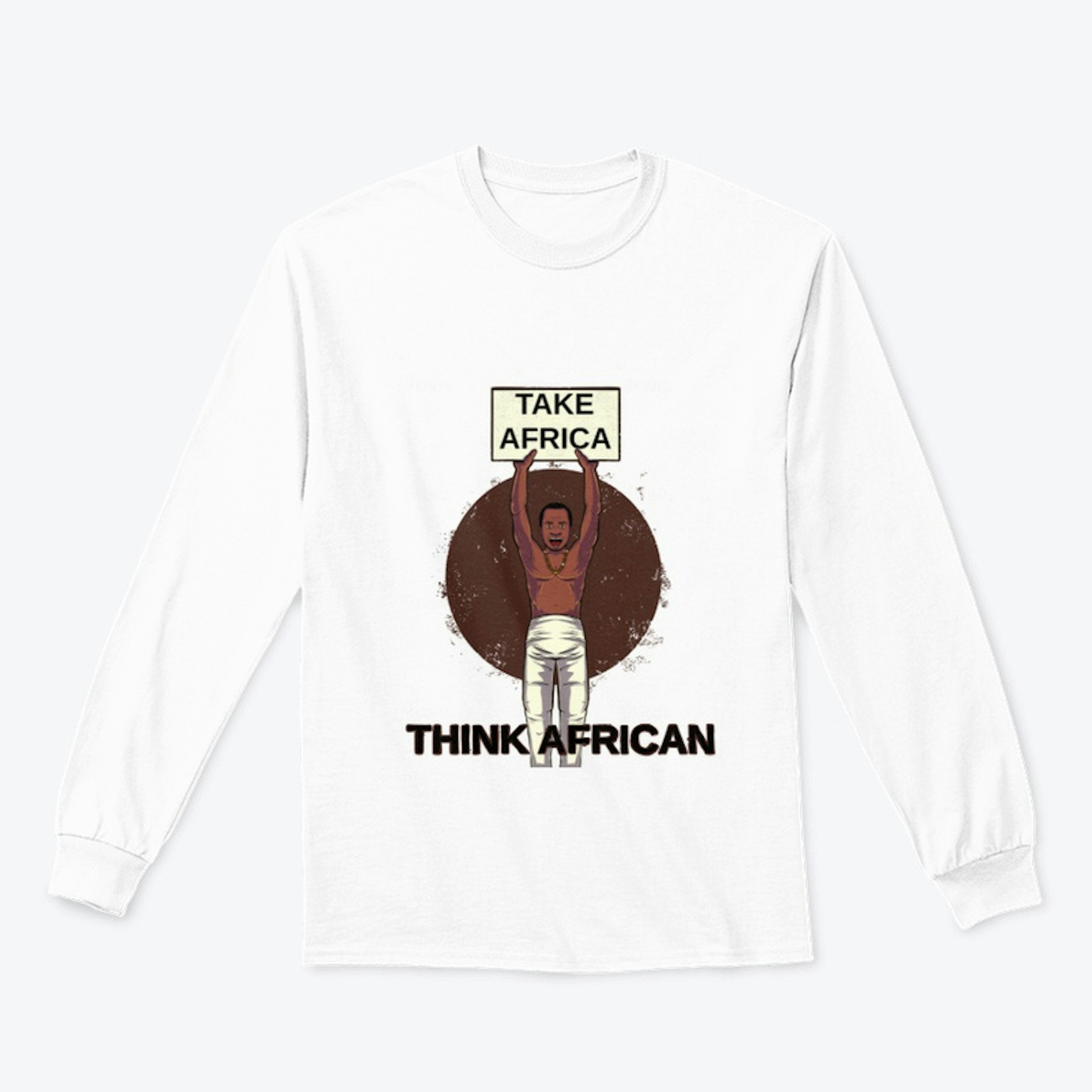 "THINK AFRICAN" LONG SLEEVE TEE